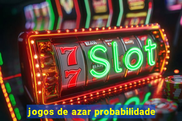 jogos de azar probabilidade